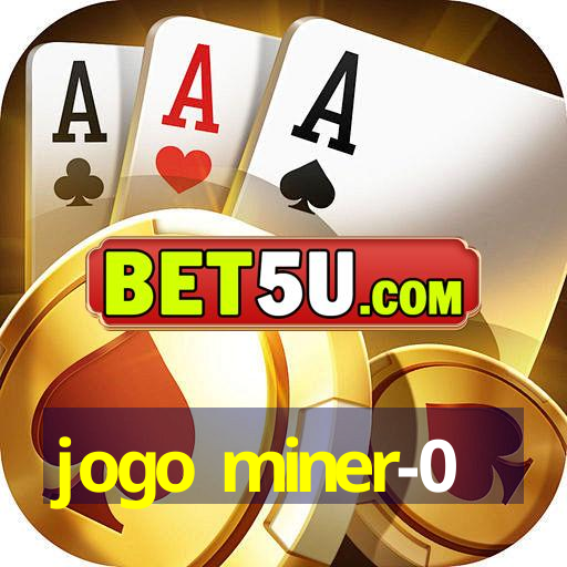 jogo miner